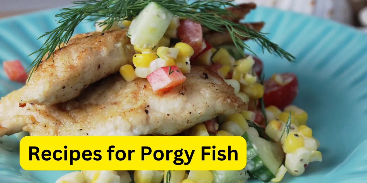 Recipes for Porgy Fish: A Culinary Delight