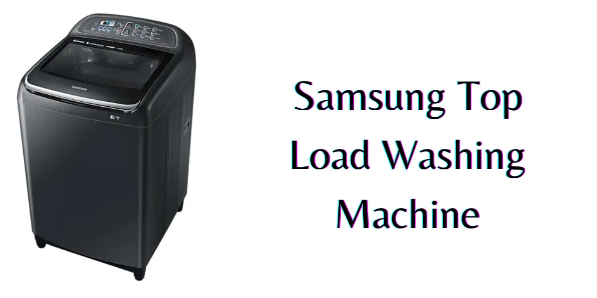 Samsung Top Load Washing Machine