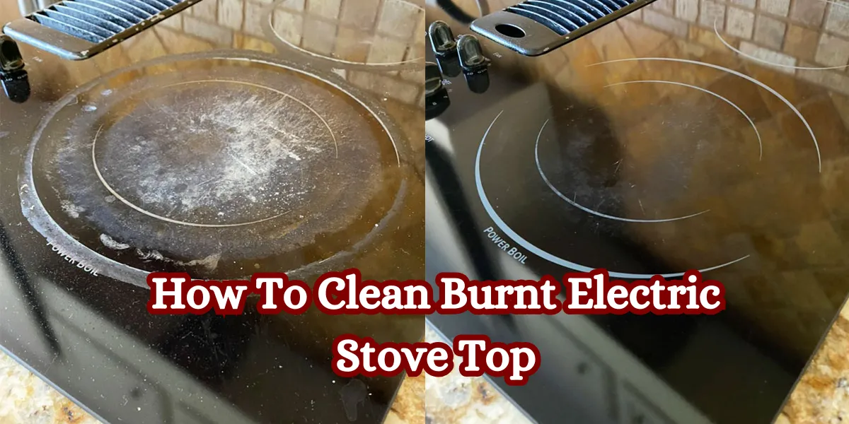 How To Clean Burnt Electric Stove Top