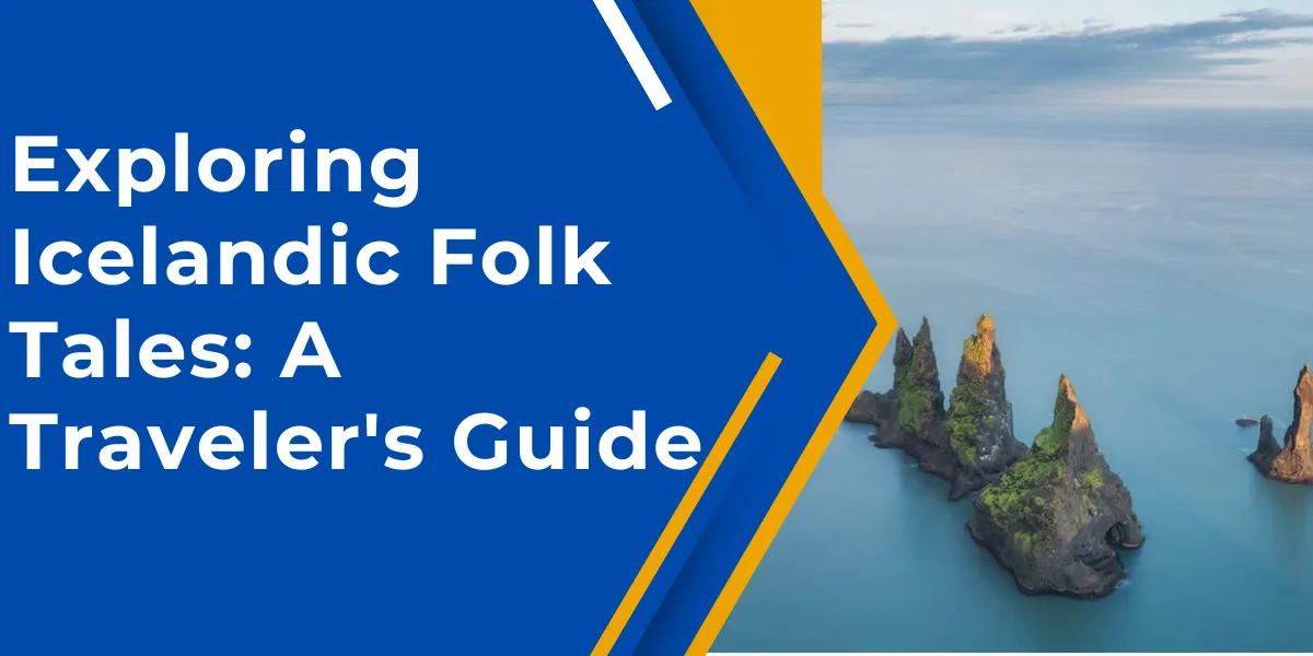 Exploring Icelandic Folk Tales: A Traveler’s Guide
