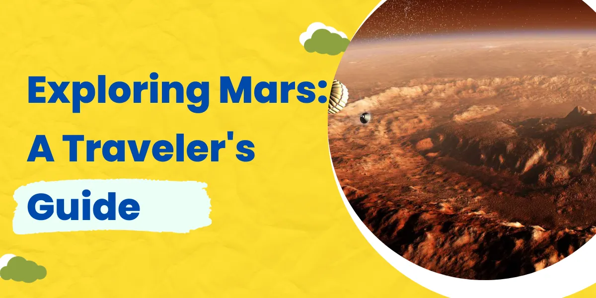 Exploring Mars: A Traveler’s Guide