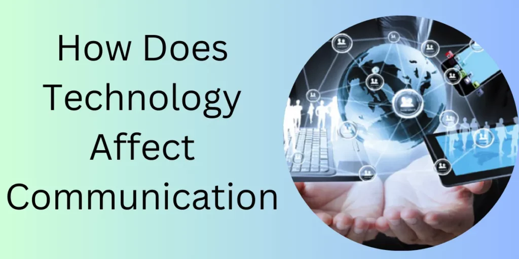 How Does Technology Affect Communication