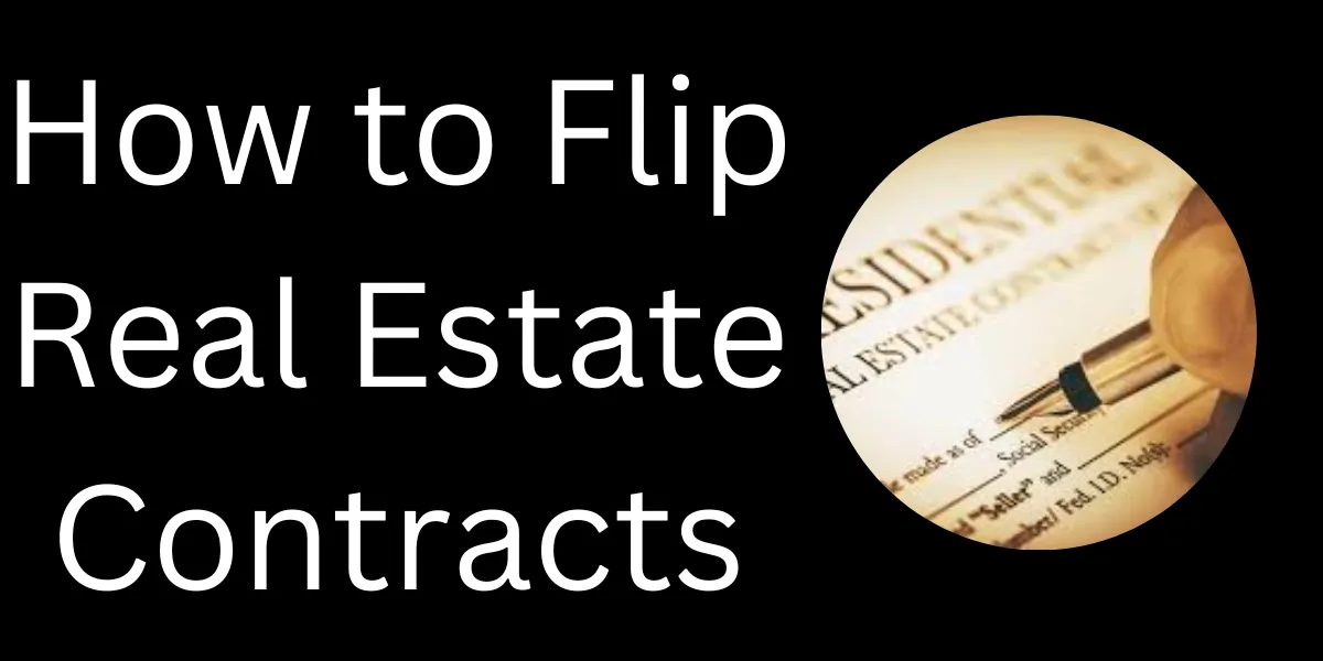 How to Flip Real Estate Contracts